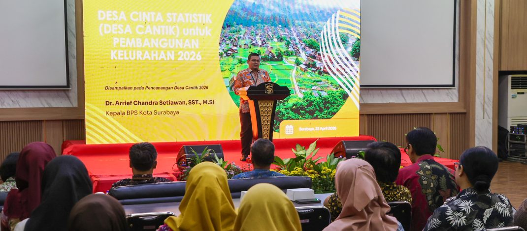 Surabaya Genjot Literasi Statistik Lewat Kelurahan Cantik 2026, Bidik Kebijakan Berbasis Data Valid