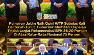 Pemprov Jatim Raih Opini WTP Sebelas Kali Berturut-Turut, Gubernur Khofifah: Capaian Tindak Lanjut Rekomendasi BPK 86,20 Persen Di Atas Rata-Rata Nasional 75 Persen