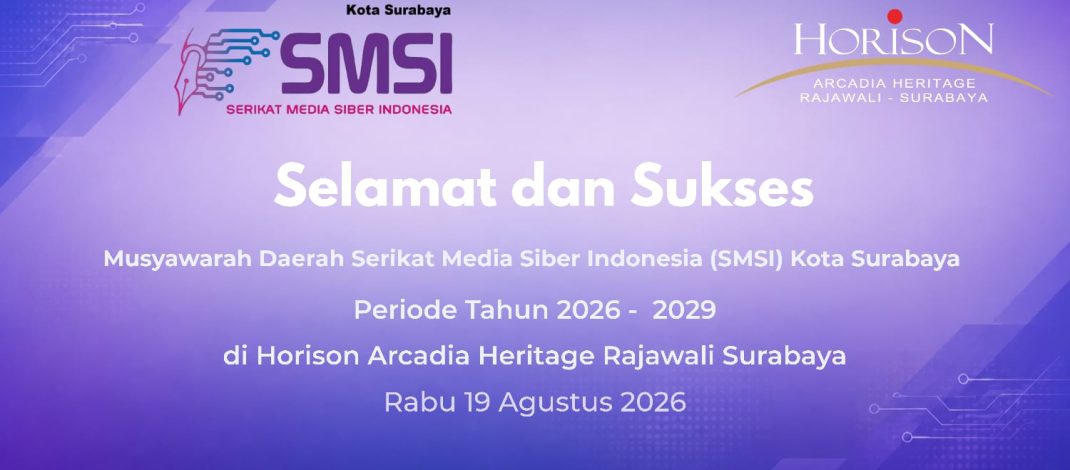 SMSI Kota Surabaya Gelar Musyawarah Daerah Periode 2026-2029 di Horison Arcadia Heritage Rajawali Surabaya